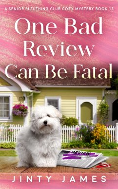 One Bad Review Can Be Fatal (A Senior Sleuthing Club Cozy Mystery, #13) (eBook, ePUB) Cover One Bad Review Can Be Fatal (A Senior Sleuthing Club Cozy Mystery, #13) (eBook, ePUB)