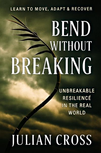 Bend Without Breaking (Unbreakable, #4) (eBook, ePUB) Bend Without Breaking (Unbreakable, #4) (eBook, ePUB)