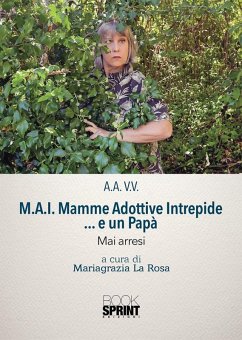 Cover M.A.I. Mamme Adottive Intrepide ...e un Papà - Mai arresi (eBook, ePUB)