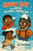 Snow Day with Gpop, Oliver & Spencer (eBook, ePUB) Snow Day with Gpop, Oliver & Spencer (eBook, ePUB)