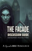 The Facade Discussion Guide (Raised to Walk Discussion Guides, #1) (eBook, ePUB) The Facade Discussion Guide (Raised to Walk Discussion Guides, #1) (eBook, ePUB)