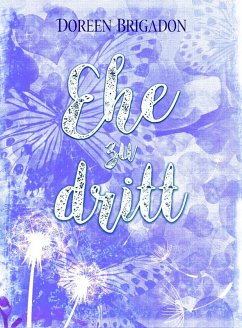 Ehe zu Dritt (eBook, ePUB) - Brigadon, Doreen