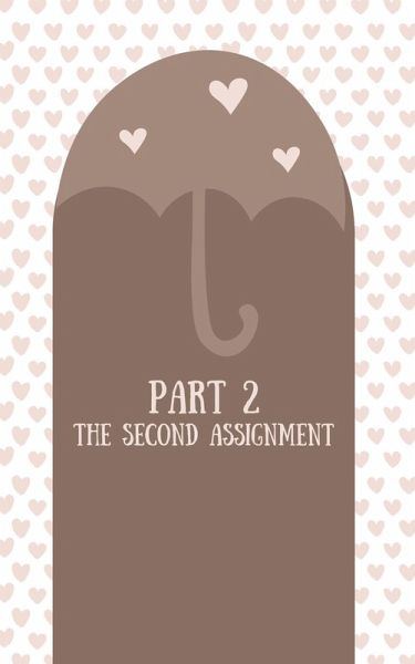 Part 2 The Second Assignment (Guarded Hearts, #2) (eBook, ePUB) Part 2 The Second Assignment (Guarded Hearts, #2) (eBook, ePUB)