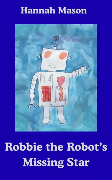 Robbie the Robot's Missing Star (eBook, ePUB) Robbie the Robot's Missing Star (eBook, ePUB)