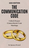 The Communication Code: Unlock Deeper Connection in Your Marriage (eBook, ePUB)