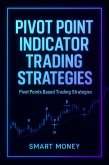 Pivot Point Indicator Trading Strategies: Pivot Points Based Trading Strategies (Trading Strategies Series) (eBook, ePUB) Pivot Point Indicator Trading Strategies: Pivot Points Based Trading Strategies (Trading Strategies Series) (eBook, ePUB)
