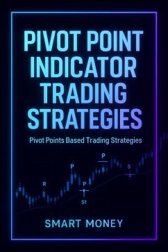 Cover Pivot Point Indicator Trading Strategies: Pivot Points Based Trading Strategies (Trading Strategies Series) (eBook, ePUB)