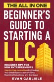 The All In One Beginner's Guide to Starting a LLC (eBook, ePUB) The All In One Beginner's Guide to Starting a LLC (eBook, ePUB)
