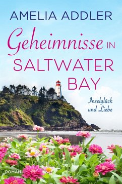 Geheimnisse in Saltwater Bay (Inselglück und Liebe, #3) (eBook, ePUB) - Addler, Amelia Geheimnisse in Saltwater Bay (Inselglück und Liebe, #3) (eBook, ePUB) - Addler, Amelia