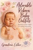 Adorable Reborn Baby Outfits (eBook, ePUB) Adorable Reborn Baby Outfits (eBook, ePUB)