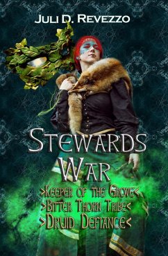 Cover Stewards War Trilogy: Keeper of the Grove, Bitter Thorn Tribe, Druid Defiance (eBook, ePUB)