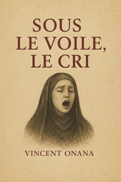 Cover Sous le voile, le cri ! (Les secrets du vatican) (eBook, ePUB)
