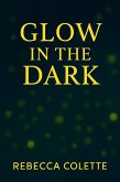 Glow in the Dark (eBook, ePUB)