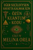 Eger Seçildiysen Hayatta Kalmak Için. Özün Kuantum Kodu. Cilt IV (1, #4) (eBook, ePUB) Eger Seçildiysen Hayatta Kalmak Için. Özün Kuantum Kodu. Cilt IV (1, #4) (eBook, ePUB)