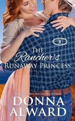 The Rancher's Runaway Princess (The Cowboy Collection) (eBook, ePUB) - Alward, Donna