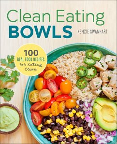 Clean Eating Bowls (eBook, ePUB) - Swanhart, Kenzie