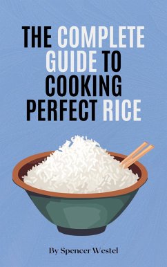Cover The Complete Guide to Cooking Perfect Rice (eBook, ePUB)