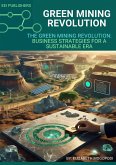The Green Mining Revolution: Business Strategies for a Sustainable Era (SUSTAINABILITY) (eBook, ePUB)