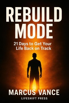 Rebuild Mode: 21 Days to Restore Confidence, Discipline & Drive (21-Day Challenge Series, #1) (eBook, ePUB) Cover Rebuild Mode: 21 Days to Restore Confidence, Discipline & Drive (21-Day Challenge Series, #1) (eBook, ePUB)