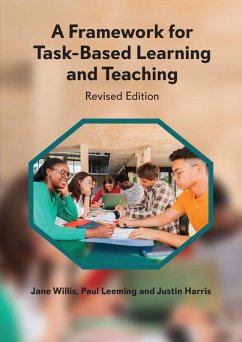 A Framework for Task-Based Learning and Teaching (eBook, ePUB) - Willis, Jane; Leeming, Paul; Harris, Justin
