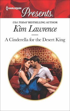 A Cinderella for the Desert King (eBook, ePUB) - Lawrence, Kim A Cinderella for the Desert King (eBook, ePUB) - Lawrence, Kim
