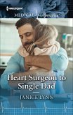 Heart Surgeon to Single Dad (eBook, ePUB)