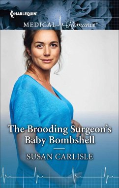 The Brooding Surgeon's Baby Bombshell (eBook, ePUB) - Carlisle, Susan