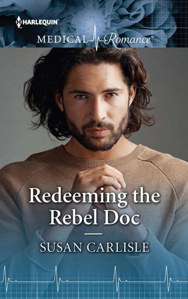Redeeming the Rebel Doc (eBook, ePUB) Redeeming the Rebel Doc (eBook, ePUB)
