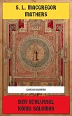 Der Schlüssel König Salomos (eBook, ePUB) Der Schlüssel König Salomos (eBook, ePUB)