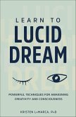 Learn to Lucid Dream (eBook, ePUB) Learn to Lucid Dream (eBook, ePUB)
