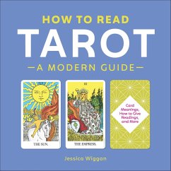 How to Read Tarot (eBook, ePUB) - Wiggan, Jessica How to Read Tarot (eBook, ePUB) - Wiggan, Jessica