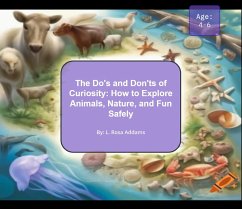 Cover The Do's and Don'ts of Curiosity: How to Explore Animals, Nature, and Fun Safely (eBook, ePUB)