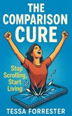 The Comparison Cure (eBook, ePUB) The Comparison Cure (eBook, ePUB)