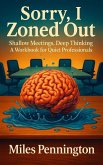Sorry, I Zoned Out (eBook, ePUB) Sorry, I Zoned Out (eBook, ePUB)