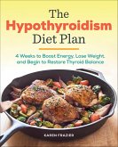 The Hypothyroidism Diet Plan (eBook, ePUB)
