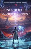 Unendliche Möglichkeiten:Ein Epos LitRPG Fantasie Abenteuer Roman(Band 11) (eBook, ePUB)