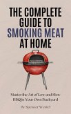 The Complete Guide to Smoking Meat at HomeOwn Backyard (eBook, ePUB) The Complete Guide to Smoking Meat at HomeOwn Backyard (eBook, ePUB)