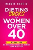 Dieting Sucks for Women Over 40: 30 to Life (eBook, ePUB)
