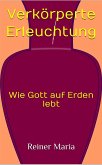 Verkörperte Erleuchtung (eBook, ePUB) Verkörperte Erleuchtung (eBook, ePUB)