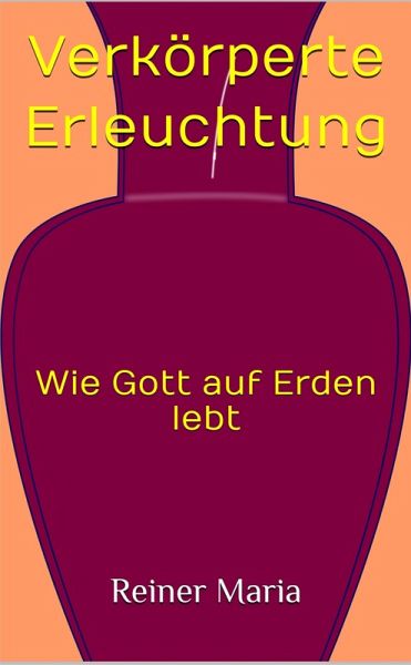 Verkörperte Erleuchtung (eBook, ePUB) Verkörperte Erleuchtung (eBook, ePUB)