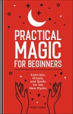 Practical Magic for Beginners (eBook, ePUB)