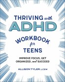 Thriving with ADHD Workbook for Teens (eBook, ePUB) Thriving with ADHD Workbook for Teens (eBook, ePUB)