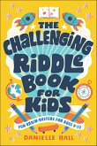 The Challenging Riddle Book for Kids (eBook, ePUB) The Challenging Riddle Book for Kids (eBook, ePUB)