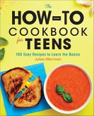 The How-To Cookbook for Teens (eBook, ePUB)