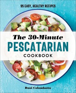 Cover The 30-Minute Pescatarian Cookbook (eBook, ePUB)