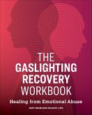 The Gaslighting Recovery Workbook (eBook, ePUB) The Gaslighting Recovery Workbook (eBook, ePUB)