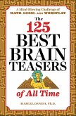 The 125 Best Brain Teasers of All Time (eBook, ePUB)