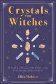 Crystals for Witches (eBook, ePUB) Crystals for Witches (eBook, ePUB)
