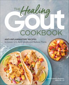 The Healing Gout Cookbook (eBook, ePUB) - Cicciarello Andrews, Lisa The Healing Gout Cookbook (eBook, ePUB) - Cicciarello Andrews, Lisa
