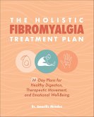 The Holistic Fibromyalgia Treatment Plan (eBook, ePUB)